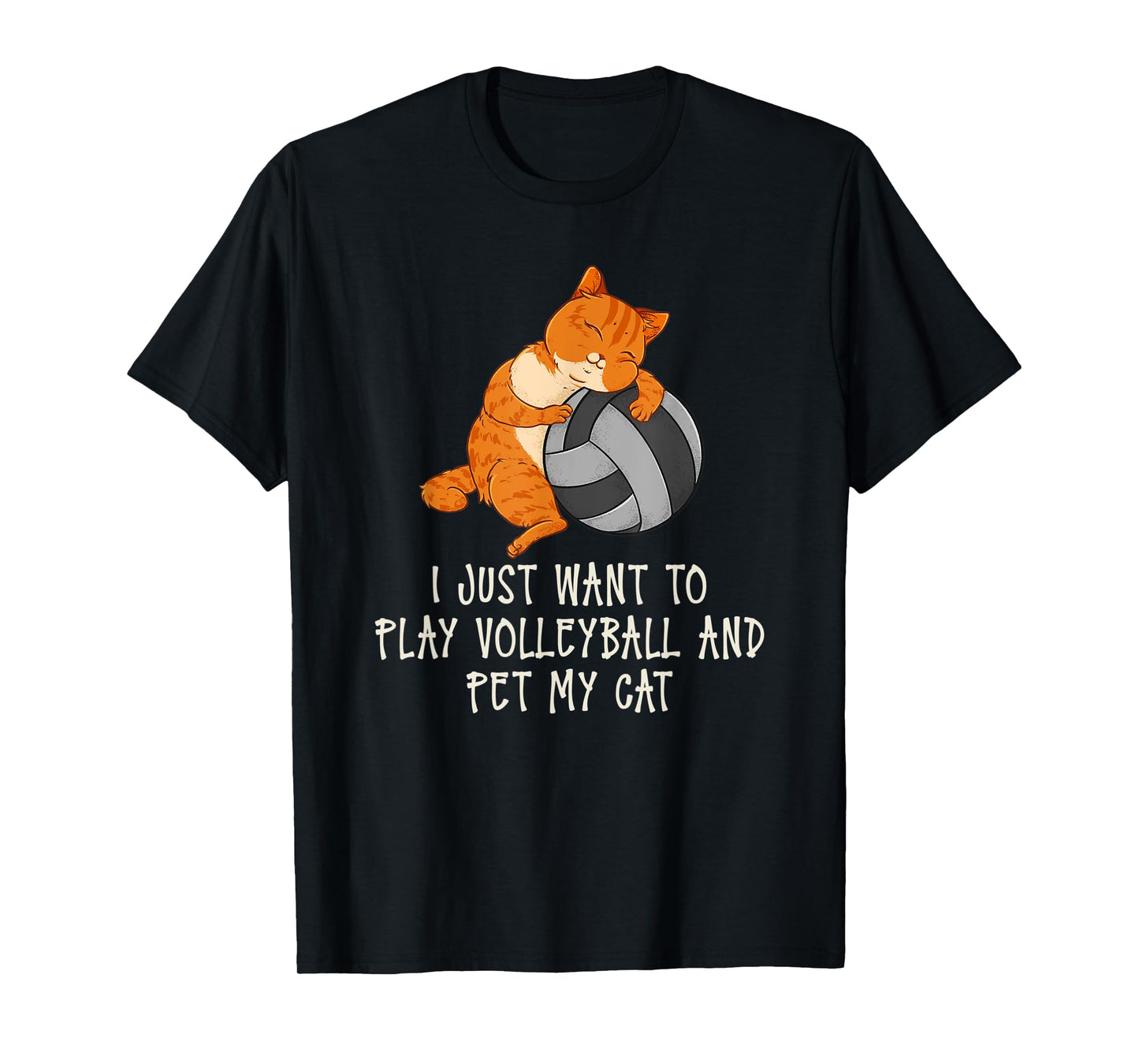 I Just Want To Play Volleyball And Pet My Cat T-Shirt