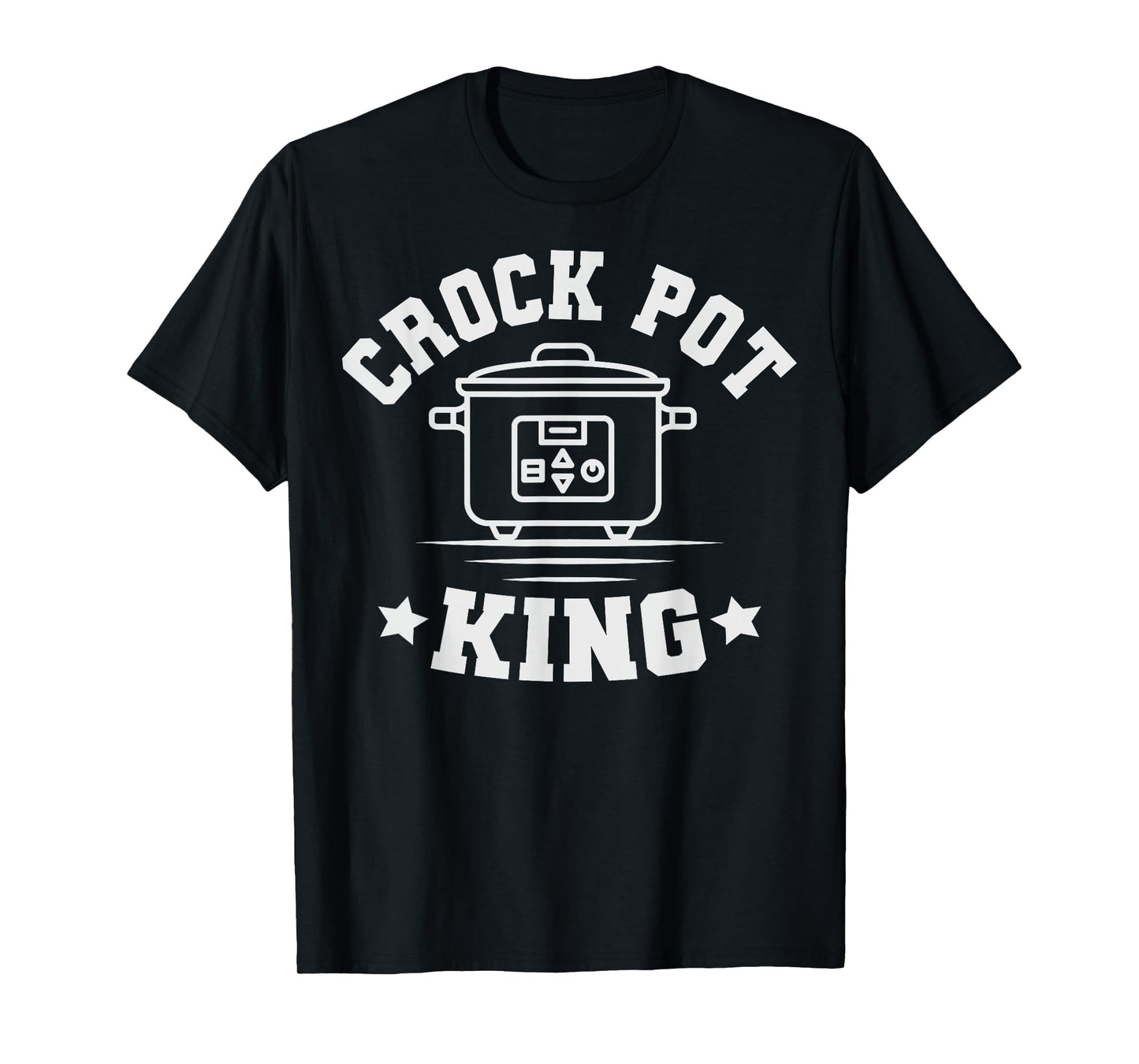 Crock Pot King Quote for a Crock Pot expert T-Shirt