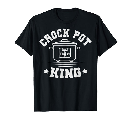 Crock Pot King Quote for a Crock Pot expert T-Shirt