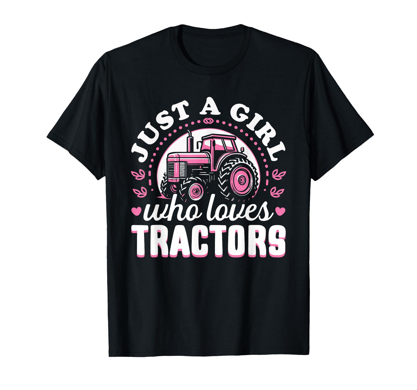 Cute Tractor Pink Design - Just a Girl Who Loves Tractors T-Shirt