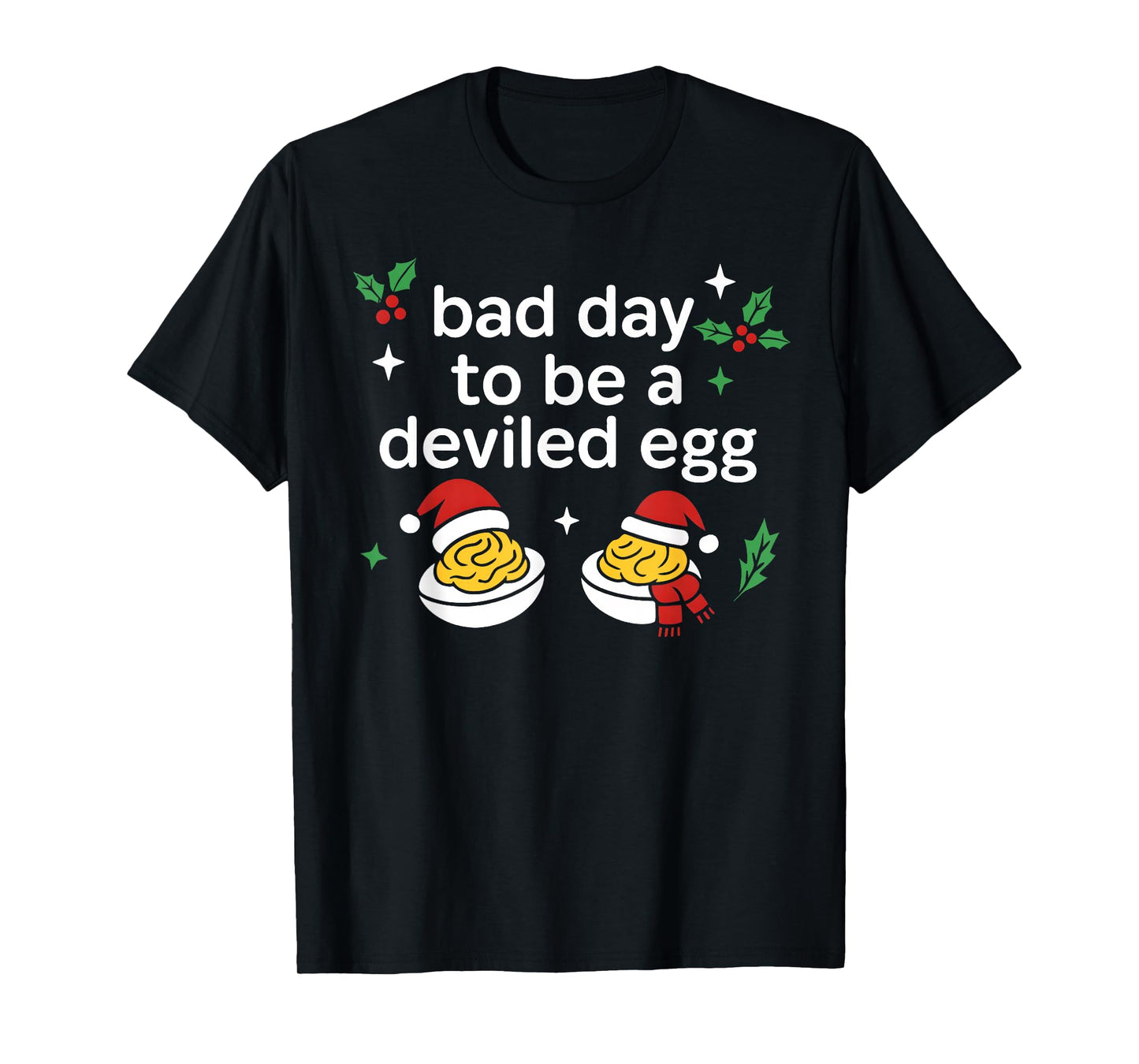 Bad Day to Be A Deviled Egg Funny Christmas Holiday T-Shirt