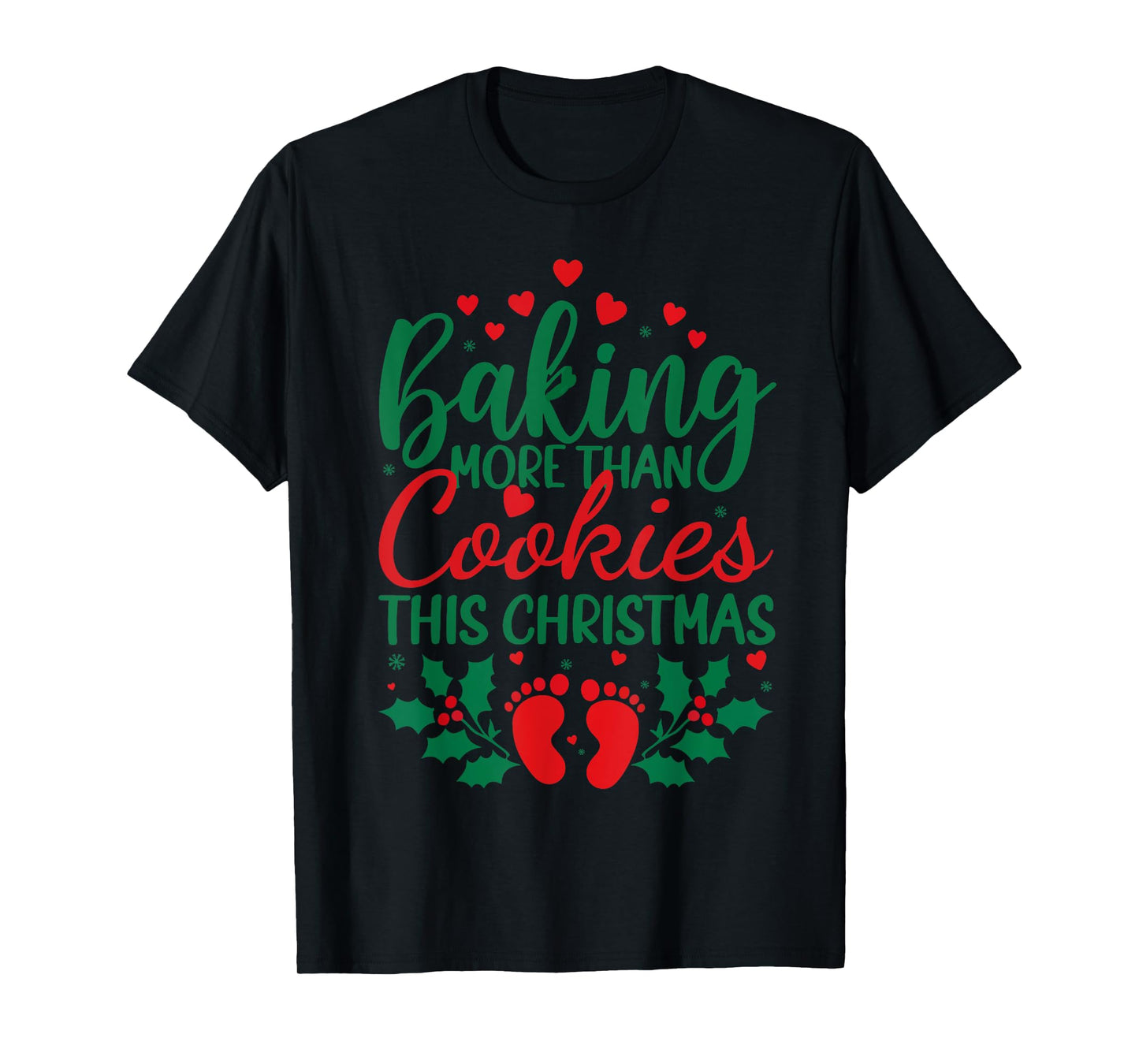 Baking More Than Cookies This Christmas Pregnancy Pregnant T-Shirt