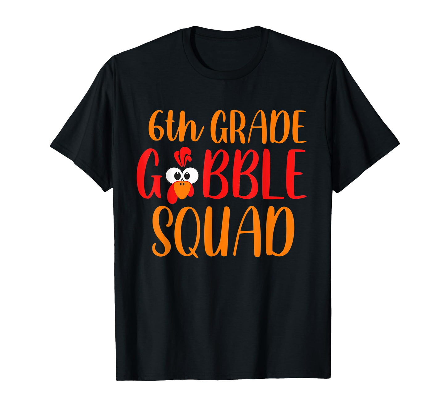 6th Grade Gobble Squad Funny Thanksgiving Teacher T-Shirt for Men Women Kids