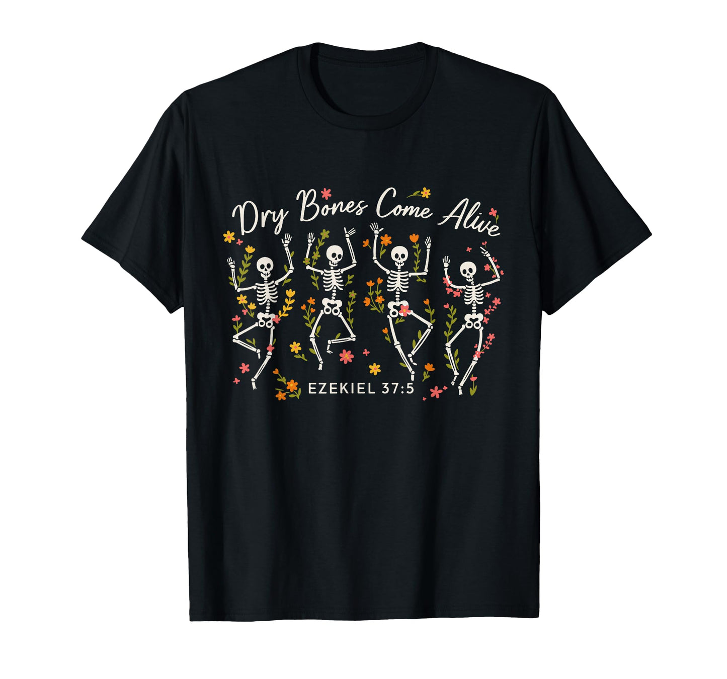 Funny Dry Bones Come Alive Ezekiel 37:5 Skeleton Christian T-Shirt