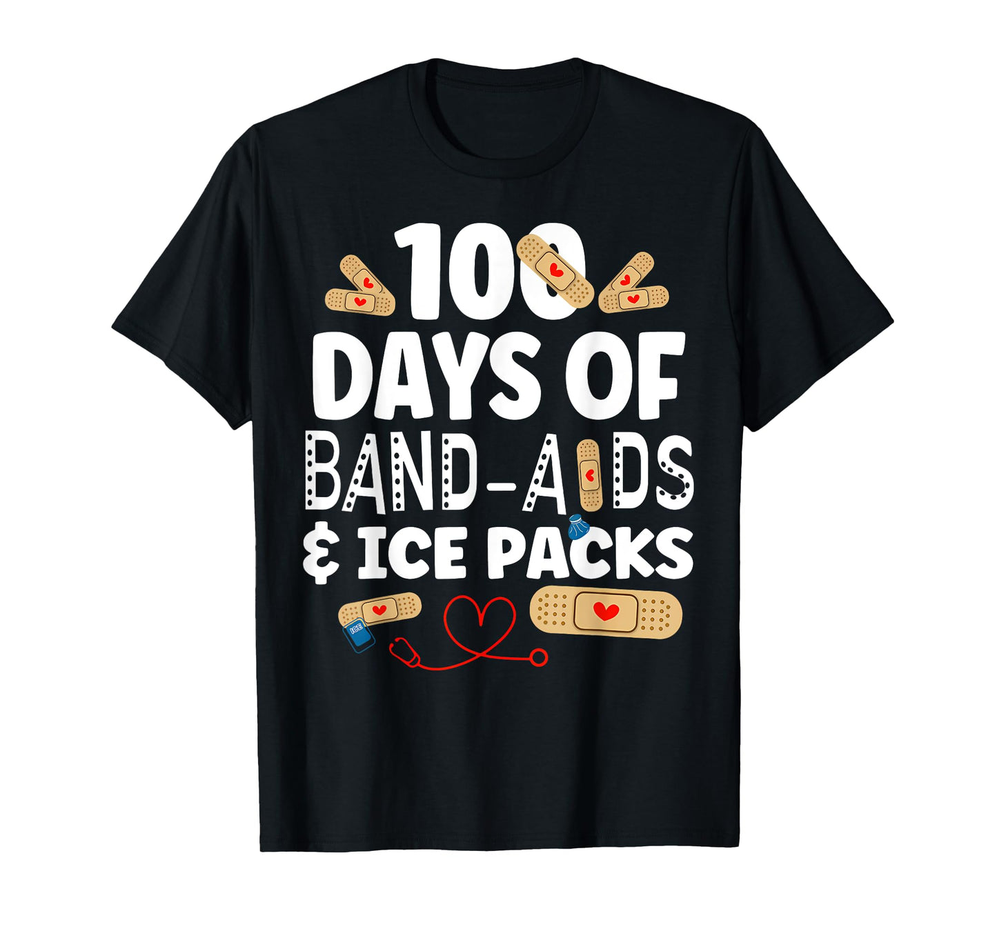 100 Days Band Aids & Ice Packs Nurse 100 Days Of School T-Shirt