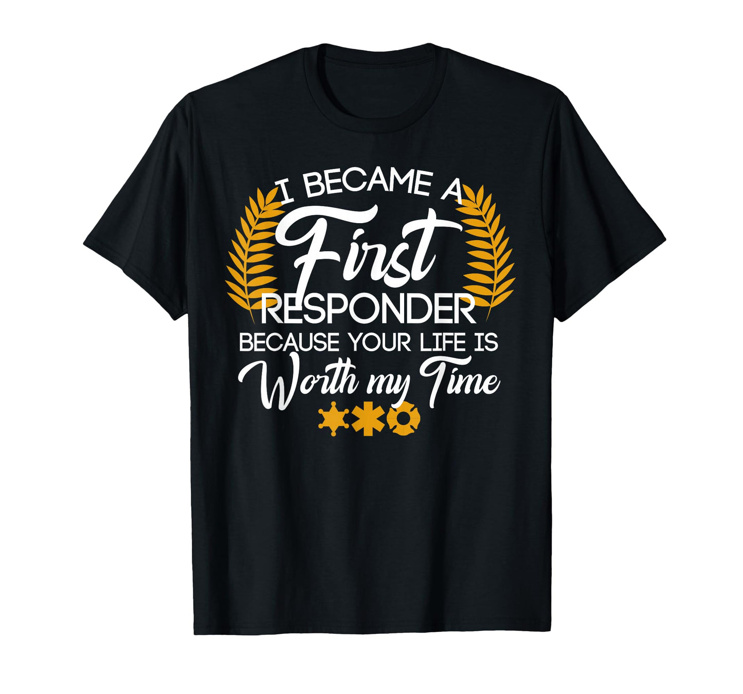 Cute First Responder Quote T-Shirt