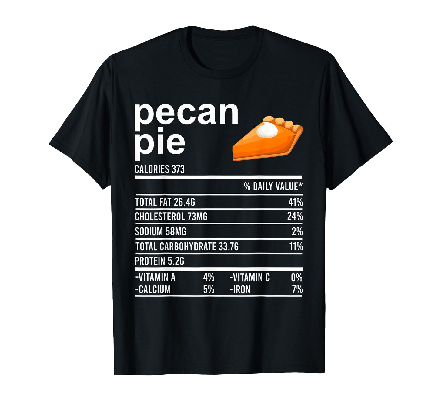 Funny Thanksgiving Food Apparel, Pecan Pie Nutrition Facts T-Shirt
