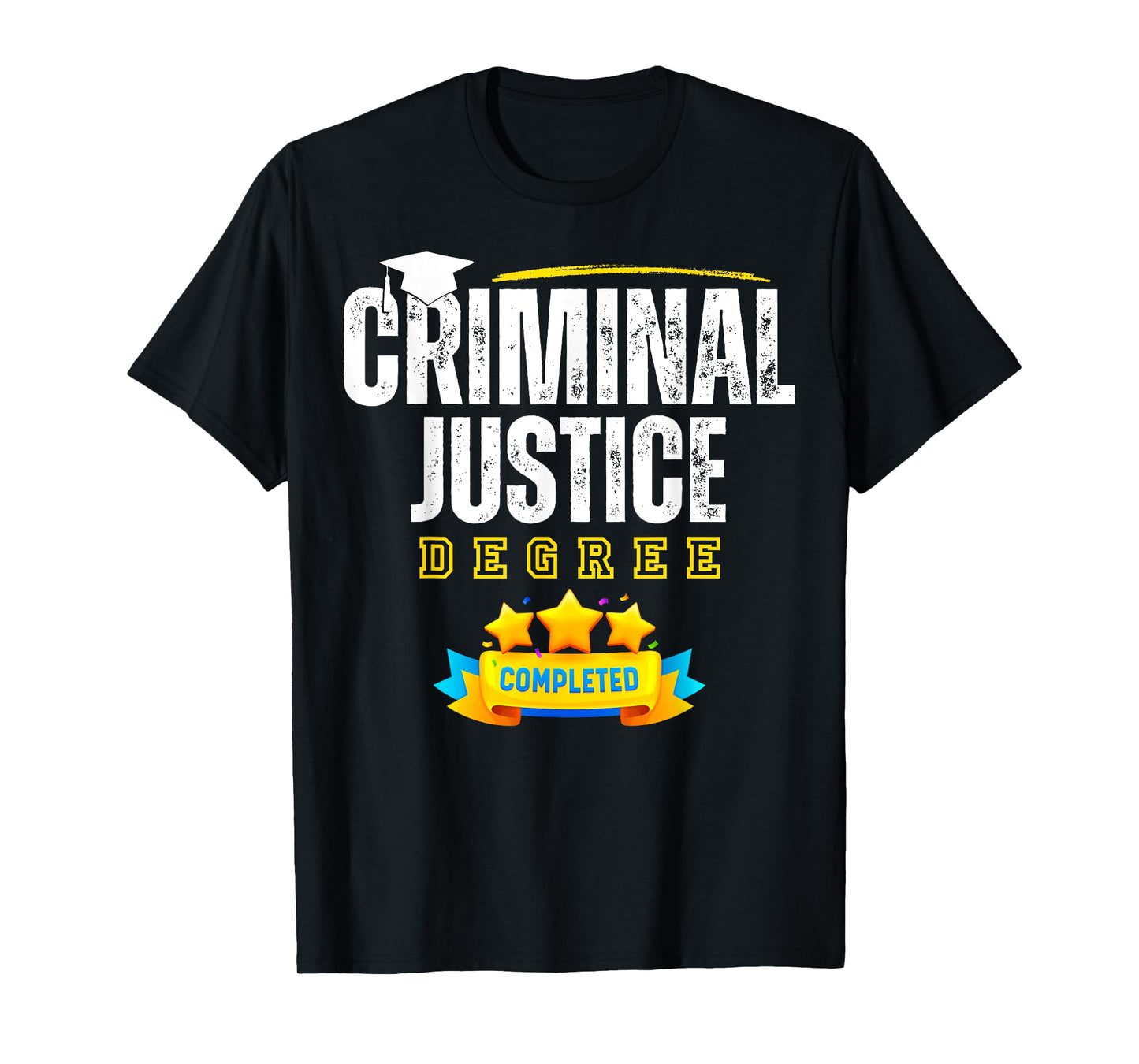 Criminal Justice Degree Graduation Senior Celebration Grad T-Shirt
