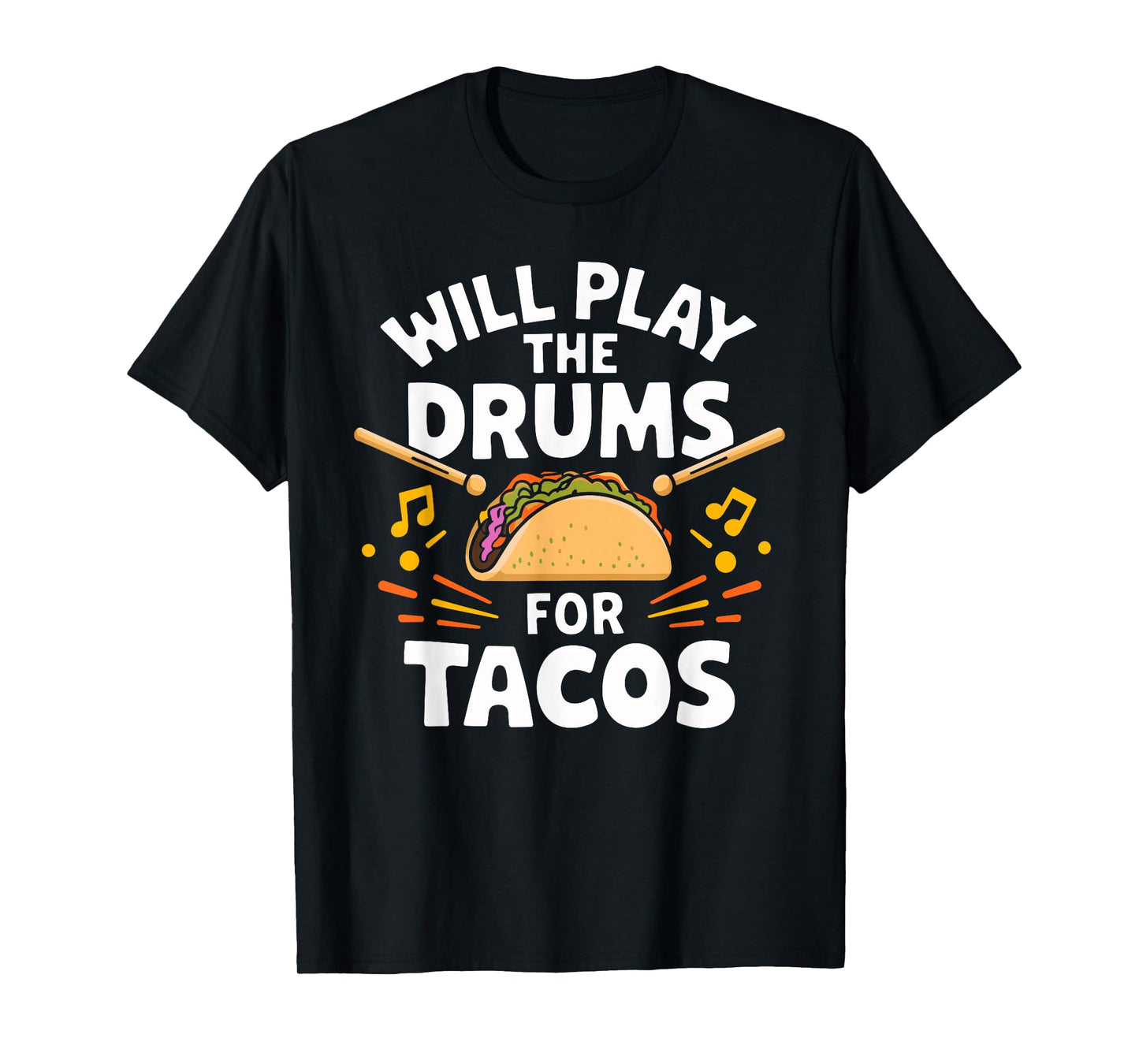 Will Play The Drums For Tacos Fun T Shirt for Drummers T-Shirt