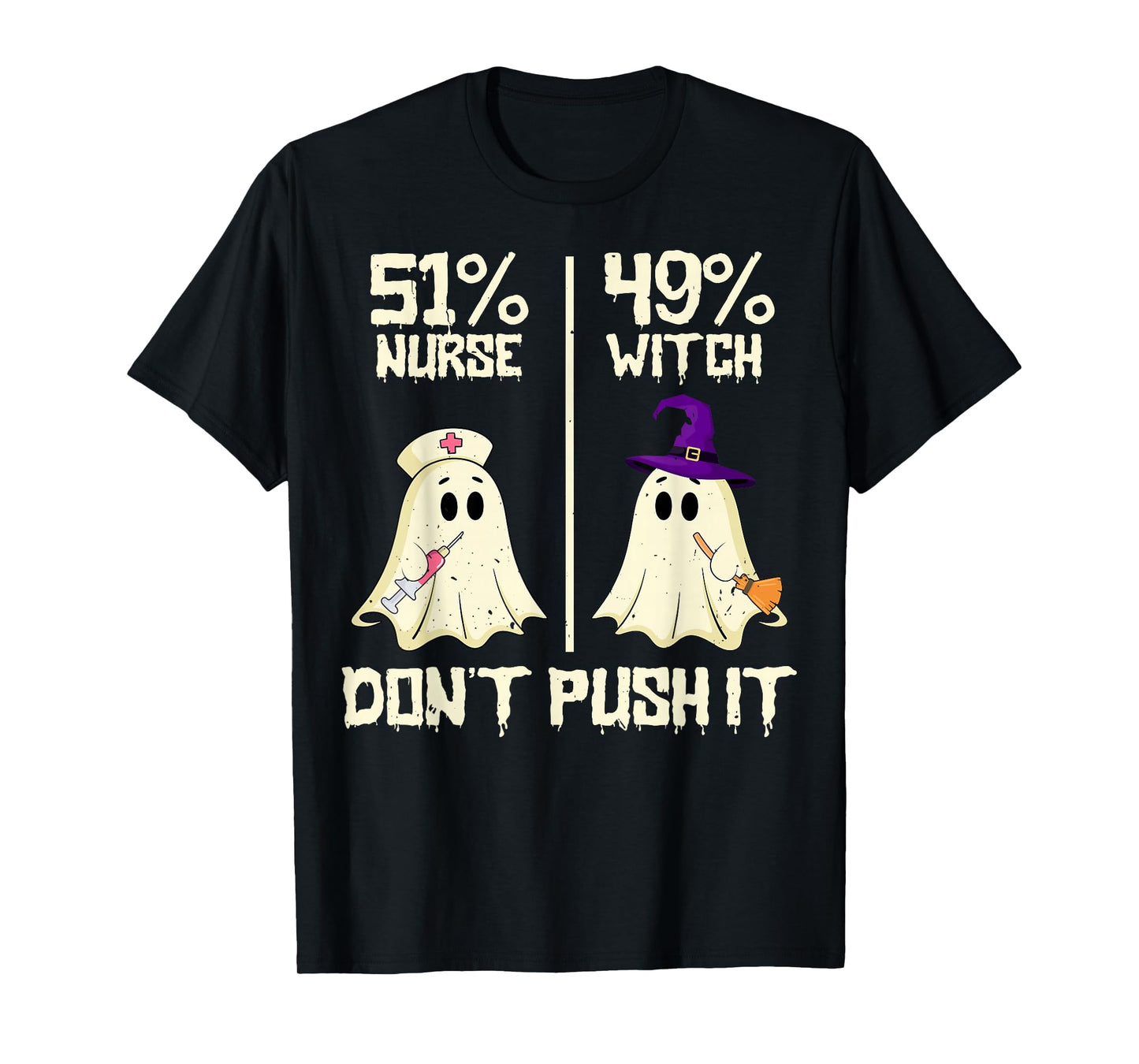 51% Nurse 49% Witch - Funny Nursing Spooky Halloween Costume T-Shirt