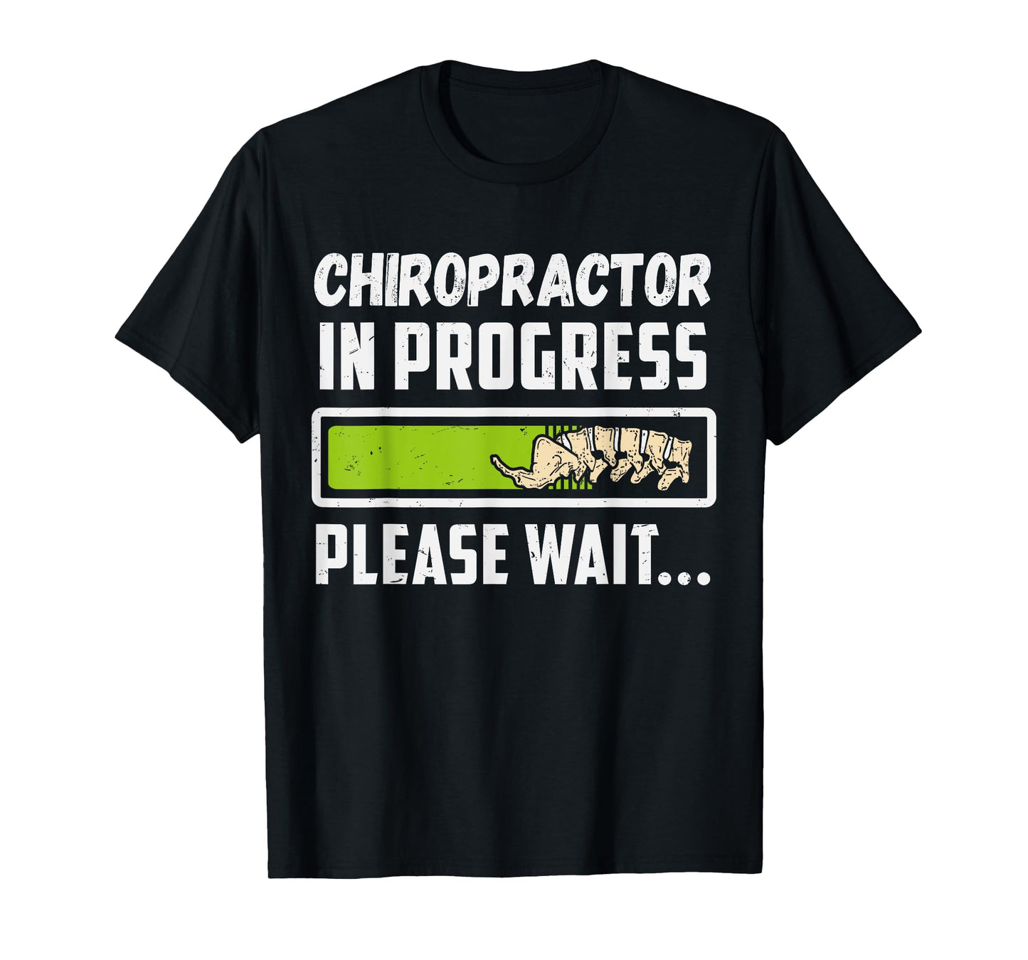 Chiropractor In Progress Chiropractic Future Chiropractor T-Shirt