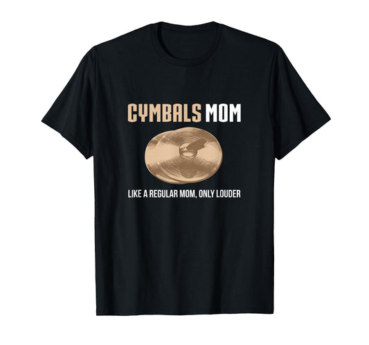 Cymbals Mom Shirt Funny Cute Marching Band Gift T-Shirt