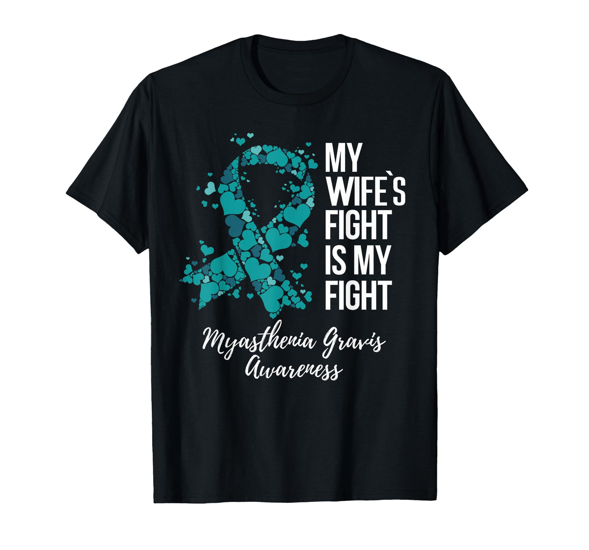 My Wife’s Fight Is My Fight Myasthenia Gravis MG Awareness T-Shirt
