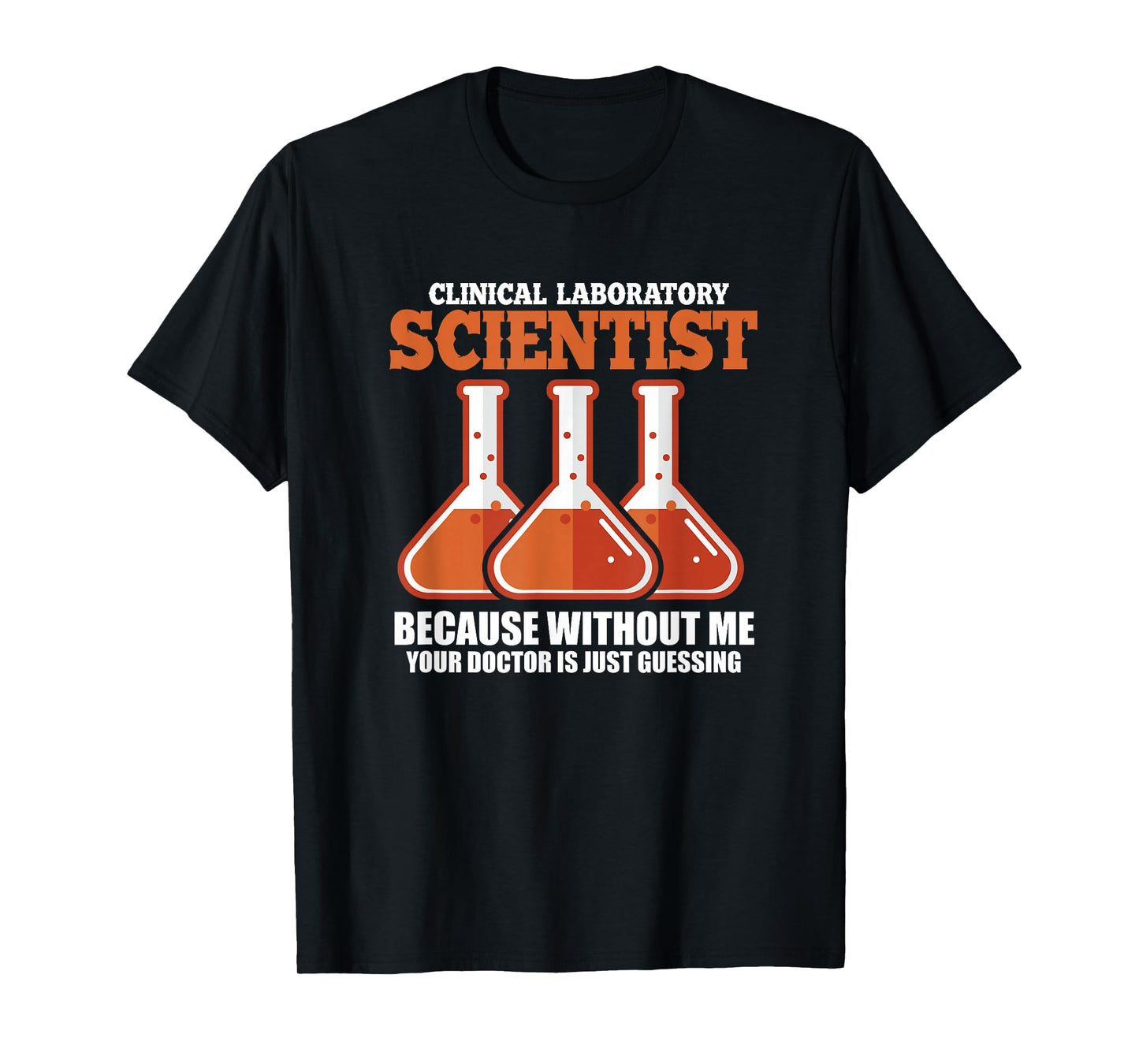 Clinical Laboratory Scientist Medical Science Lab Technician T-Shirt