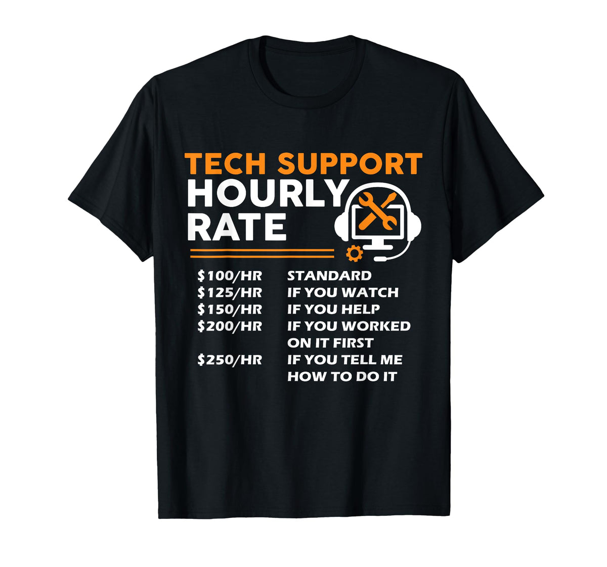 Tech Support Hourly Rate IT Engineer Tech Computer Geek T-Shirt