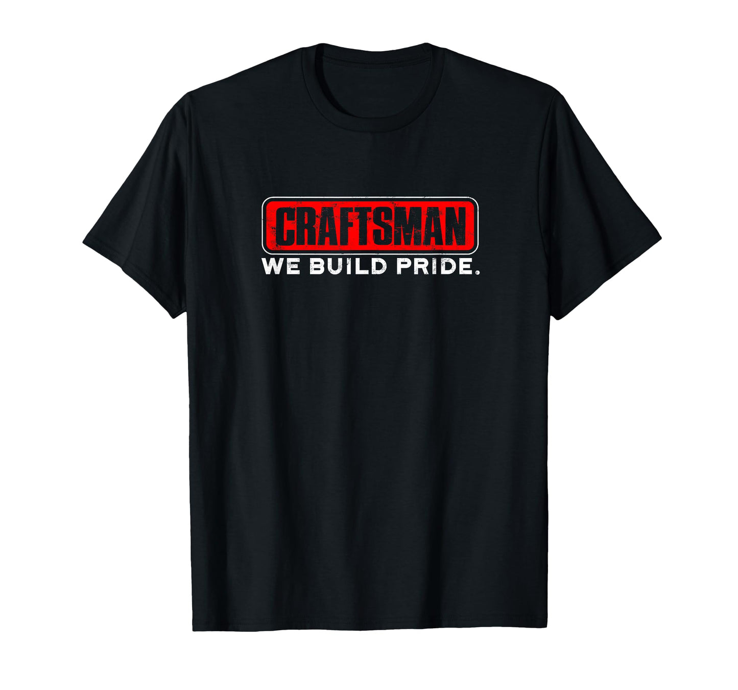 Craftsman We build pride - craftsman T-Shirt