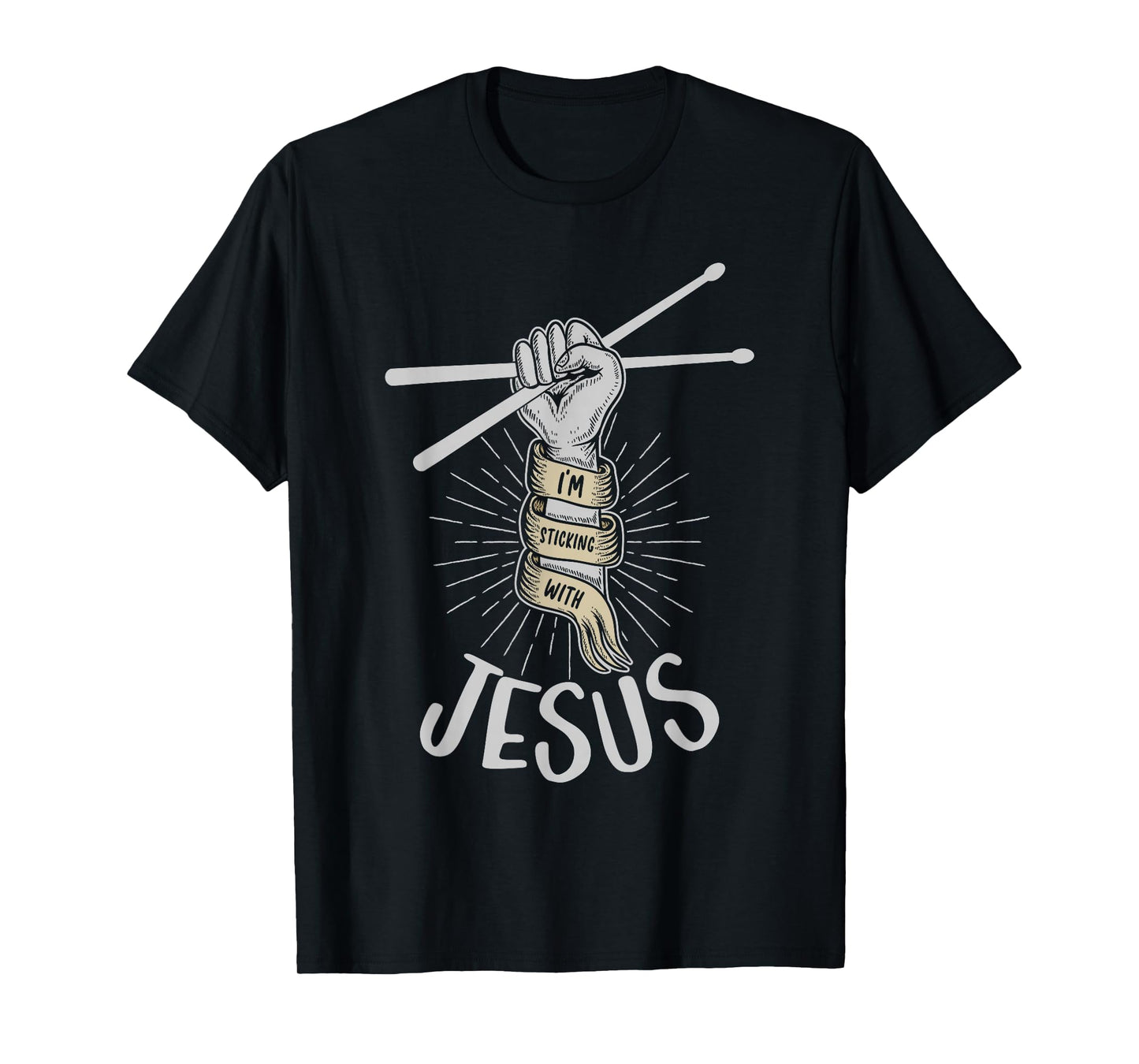 I'm Sticking With Jesus Christ Drummer Drum Set Drum Sticks T-Shirt
