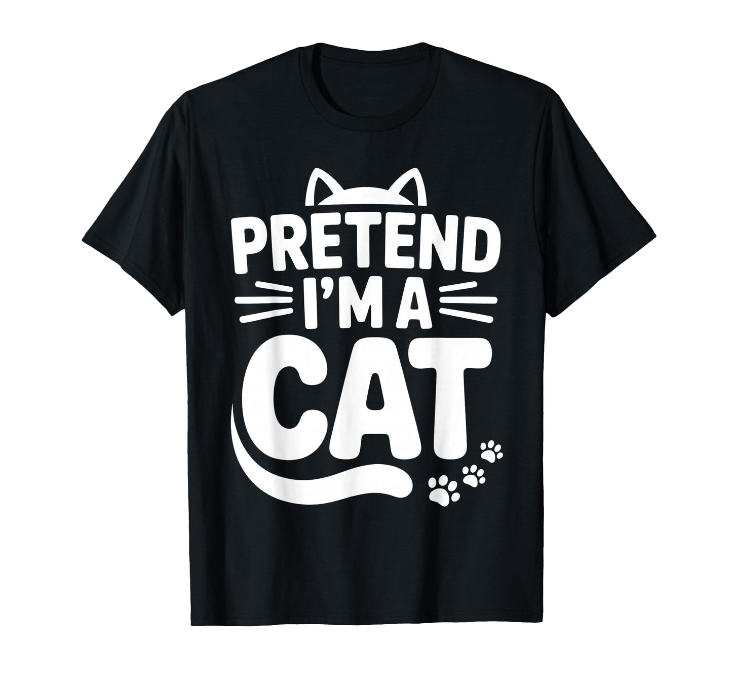Pretend I’m A Cat Funny Family Matching Kitty Lover T-Shirt