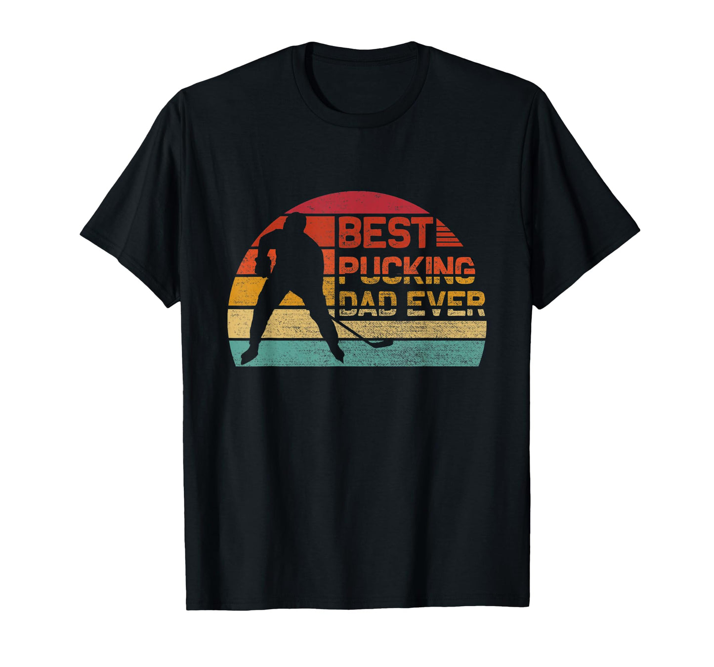 Best Pucking Dad Ever - Funny Fathers Day Hockey Pun T-Shirt