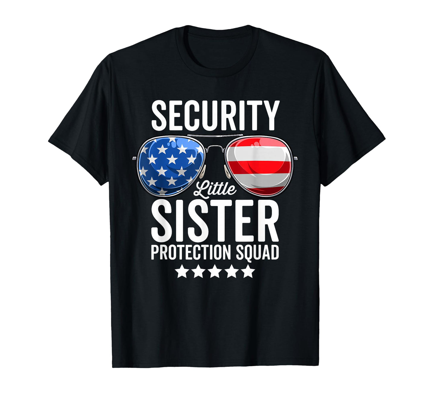 Little Sister Protection Squad Funny Big Brother Security T-Shirt