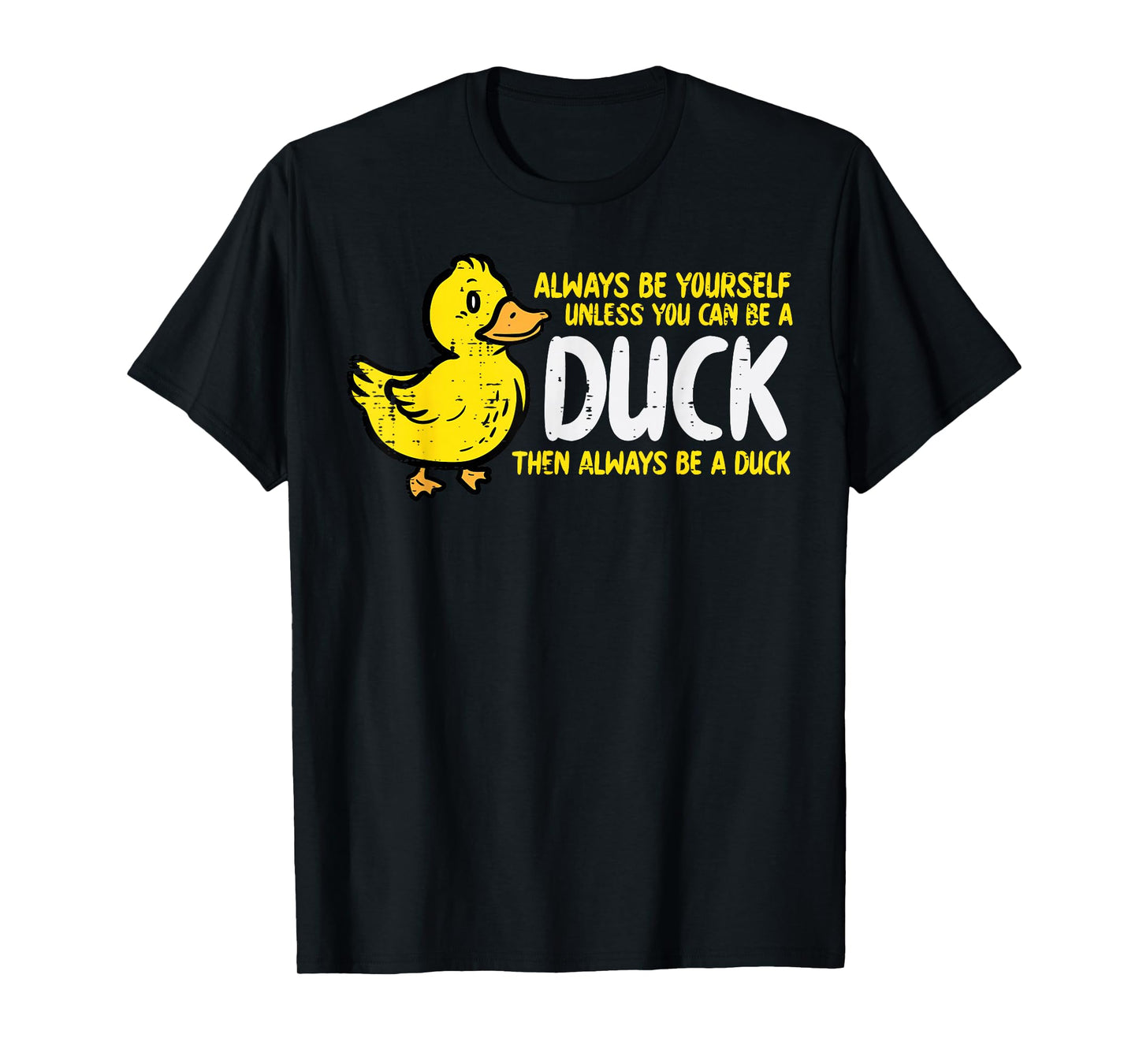 Always Be Yourself Unless Duck Funny Women Men Kids Youth T-Shirt