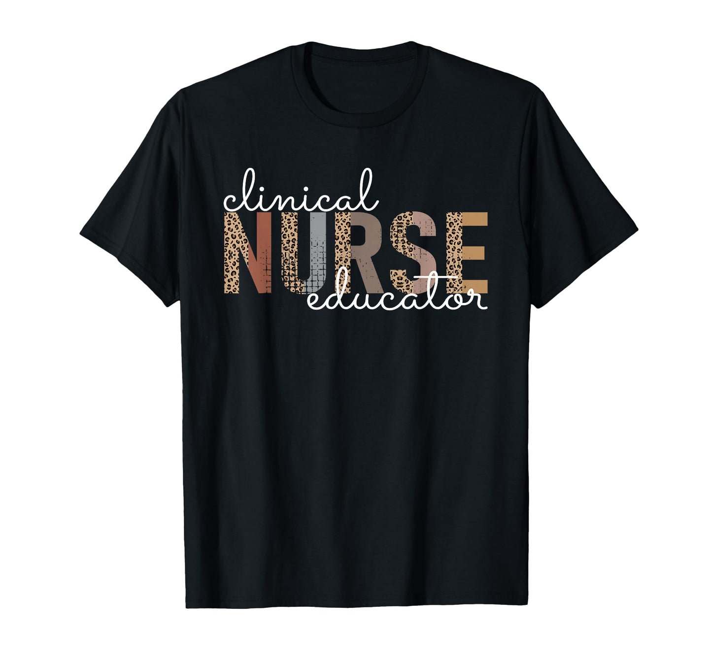 Clinical Nurse Educator Nursing Instructor Appreciation T-Shirt