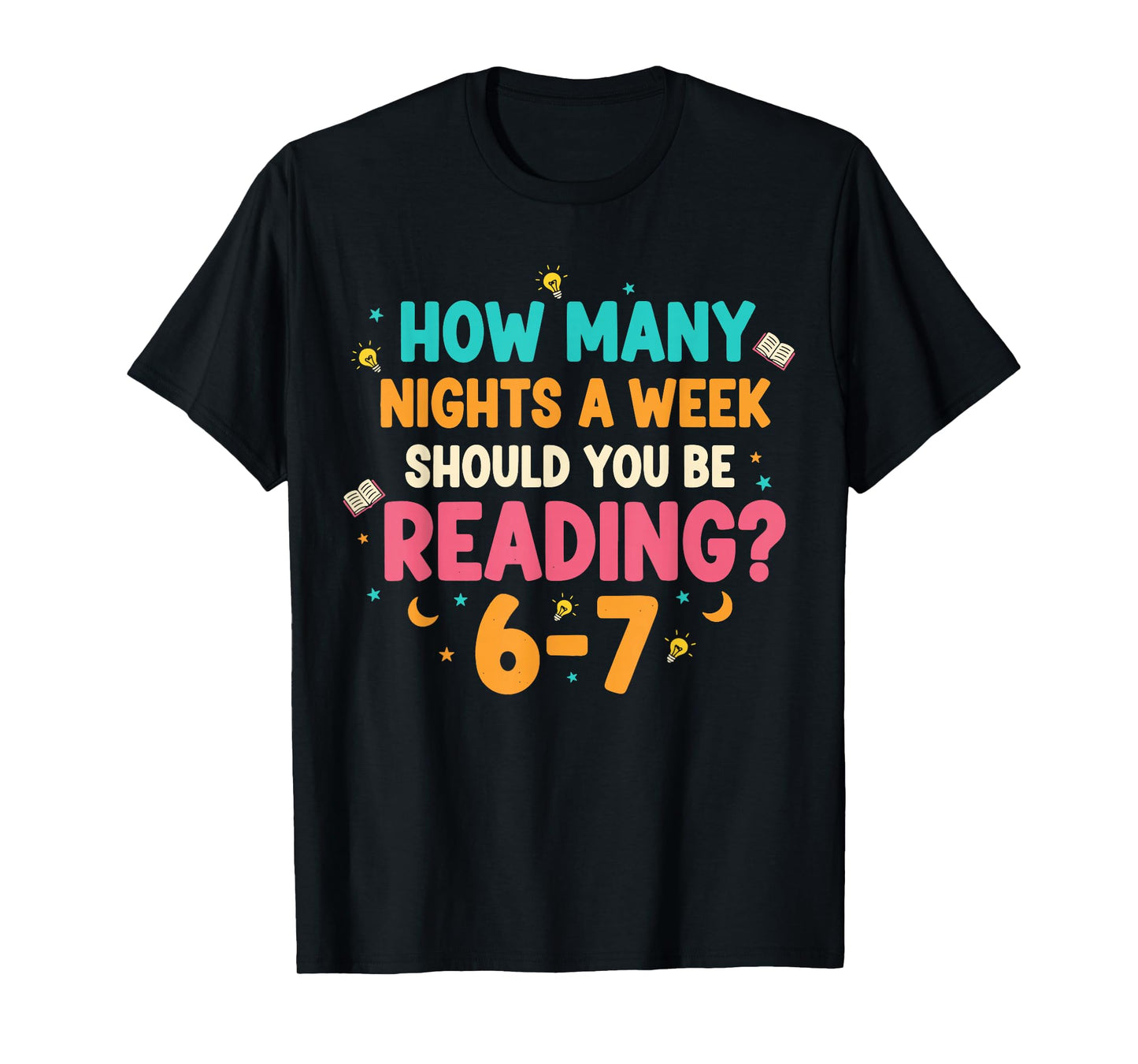 How Many Nights a Week Should You be Reading 67 Meme Teacher T-Shirt