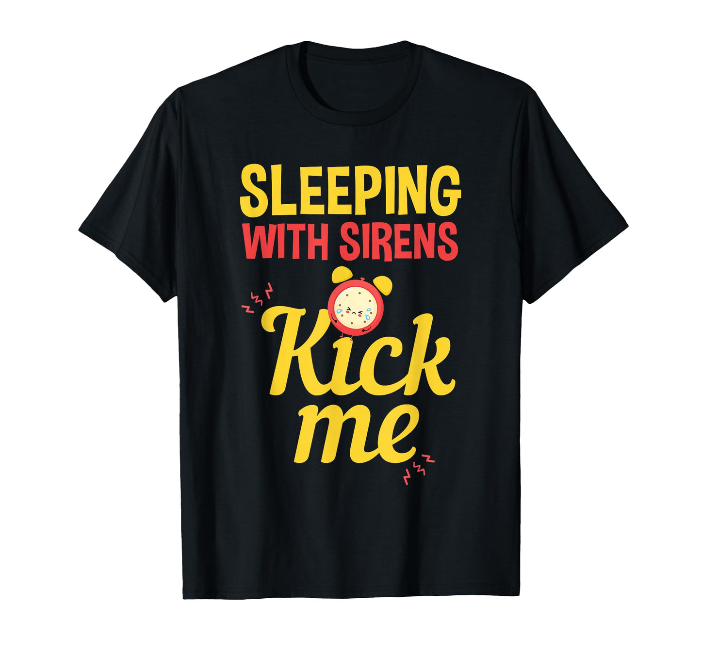 Funny Sleeping Sirens Kick Me Mothers gift T-Shirt