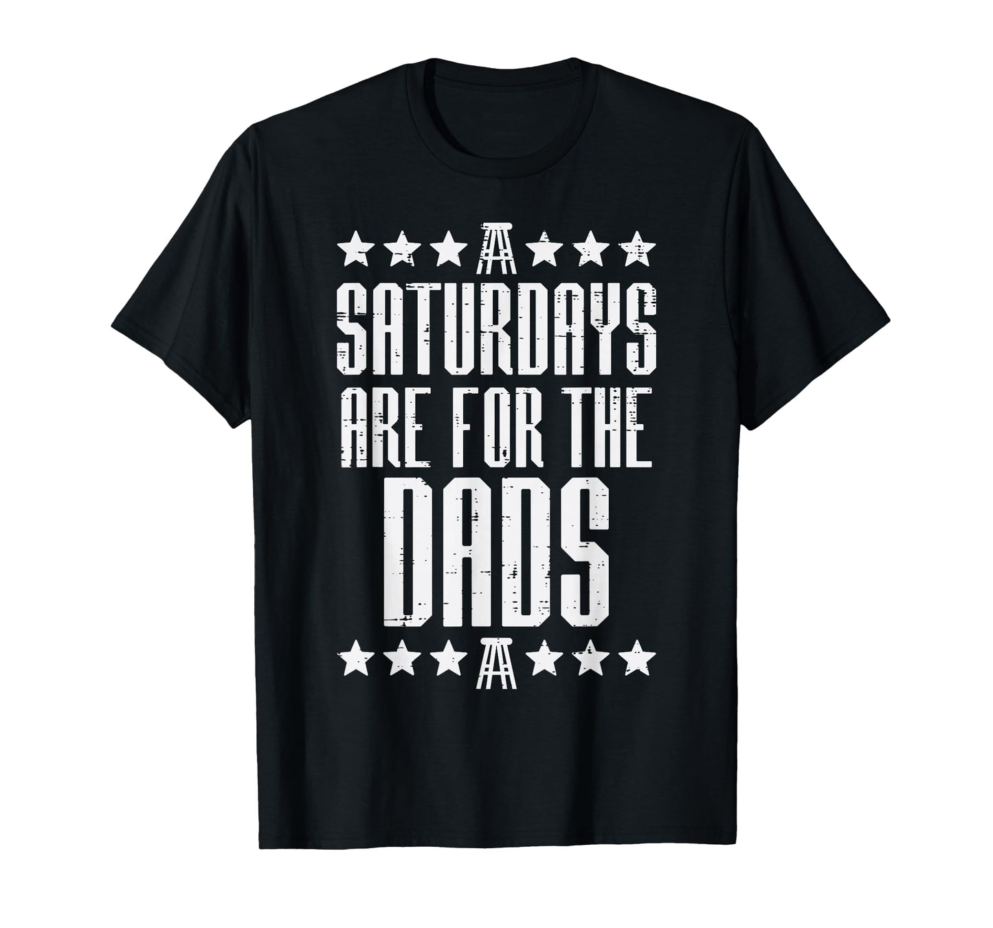 Saturdays are for Dads Boys Funny Fathers Day Daddy Papa Men T-Shirt
