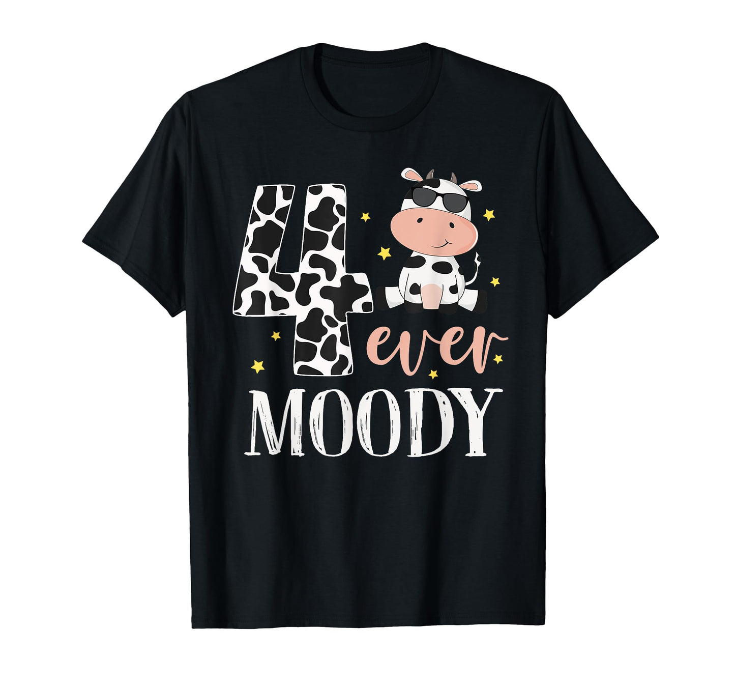 4 Ever Moody Birthday Outfit 4th Birthday Party Cow Farm T-Shirt