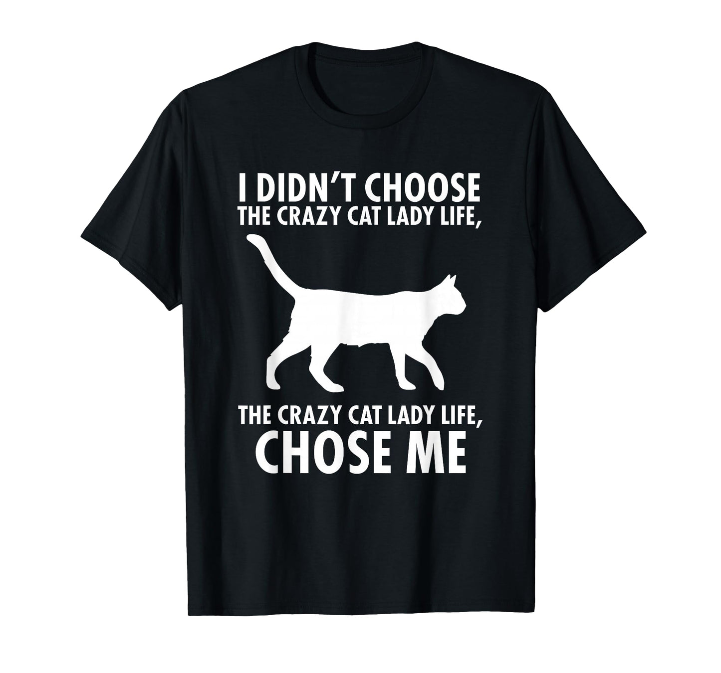 I Didn't Choose The Crazy cat Lady Live T-Shirt