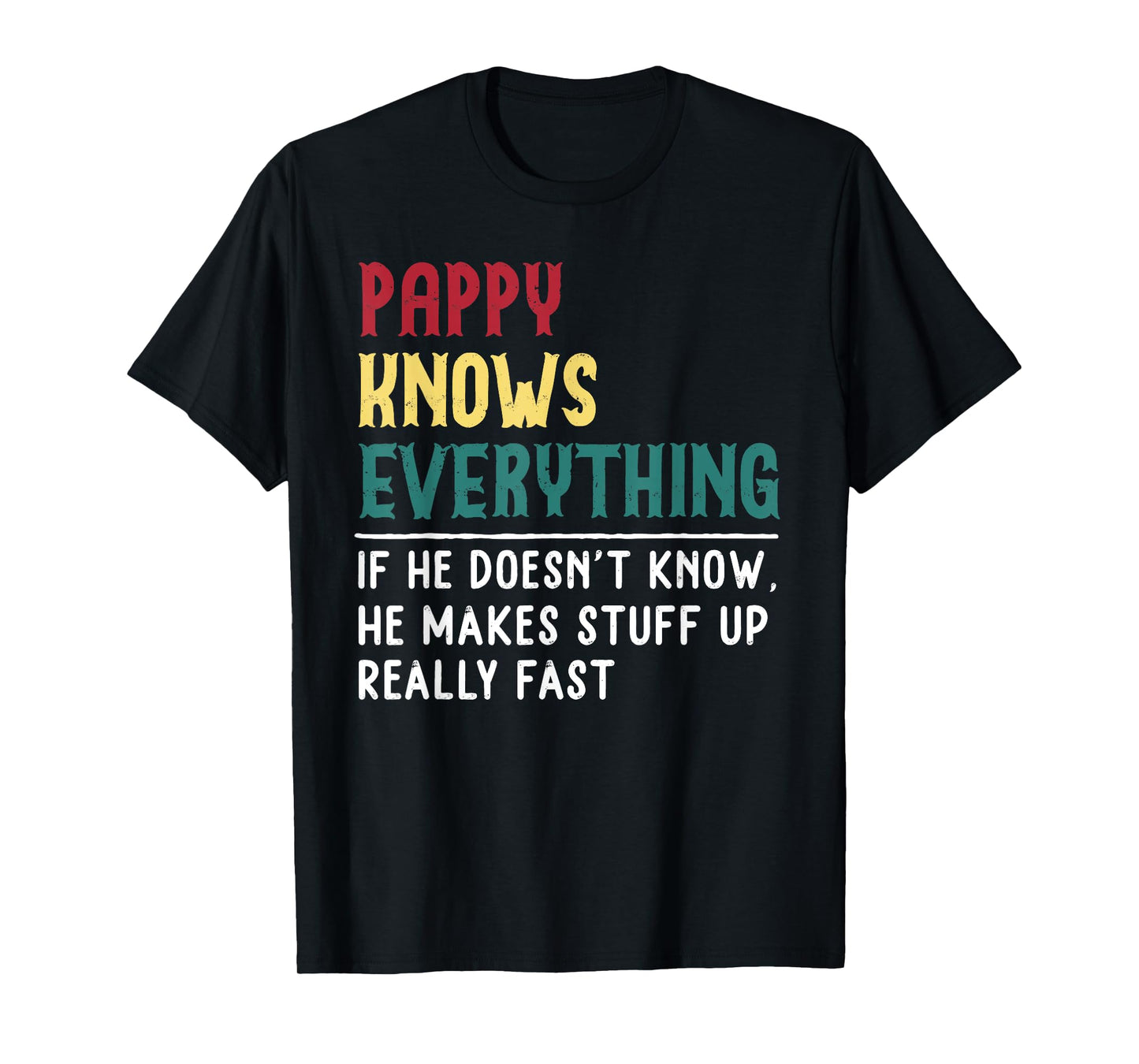 Pappy Know Everything Fathers Day for funny grandpa Pappy T-Shirt
