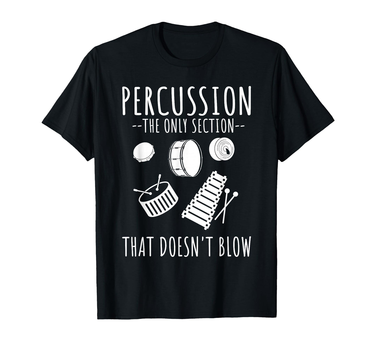Funny "Percussion Is The Only Section..." Marching Band T-Shirt