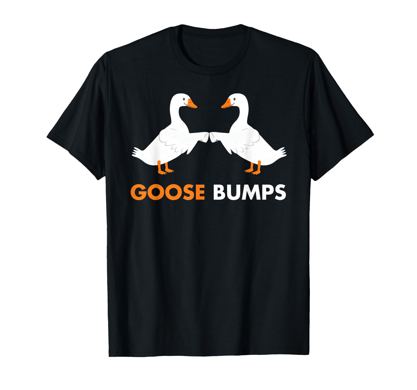 Goose Bumps Goosebumps Funny Geese Fist Bump Pun T-Shirt