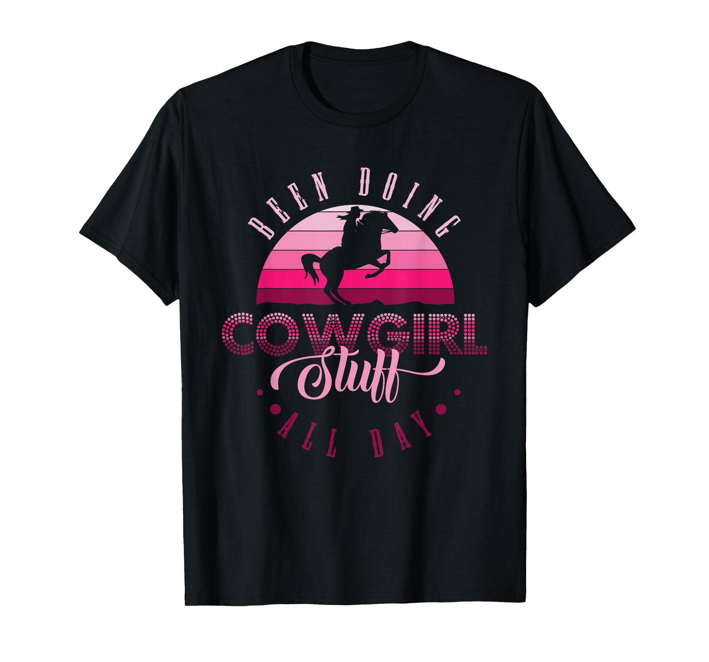 Cowgirl in Texas or been doing cowgirl stuff all day T-Shirt