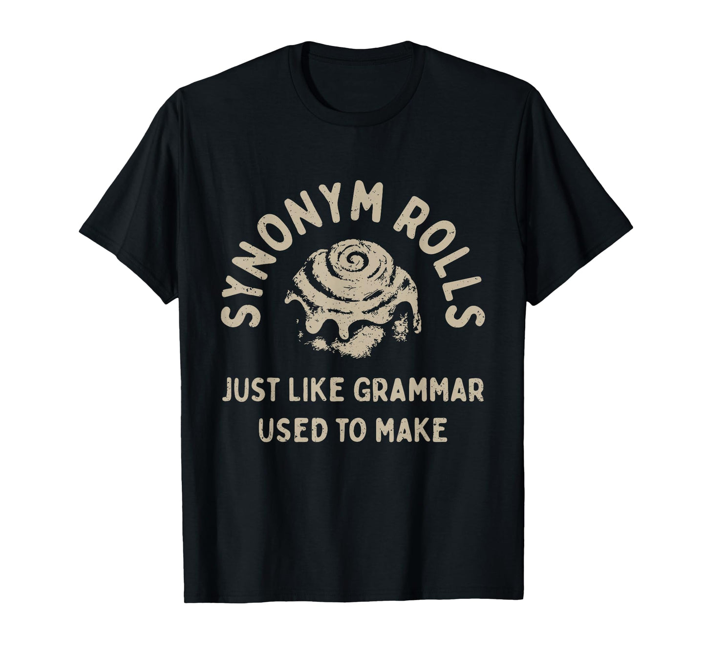 Synonym Rolls Joke Cinnamon Rolls Grammar Pun Funny Teacher T-Shirt