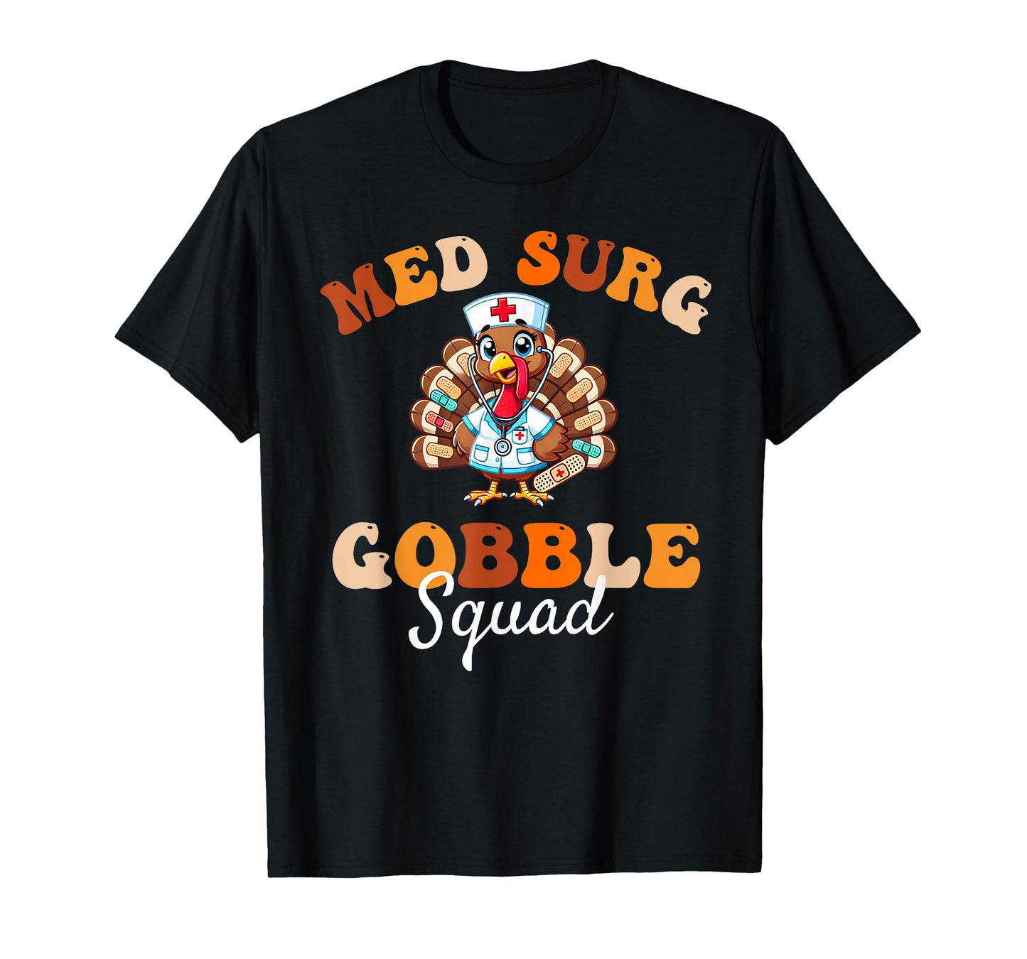 Cute Med Surg Gobble Squad Thanksgiving Medical Surgical T-Shirt