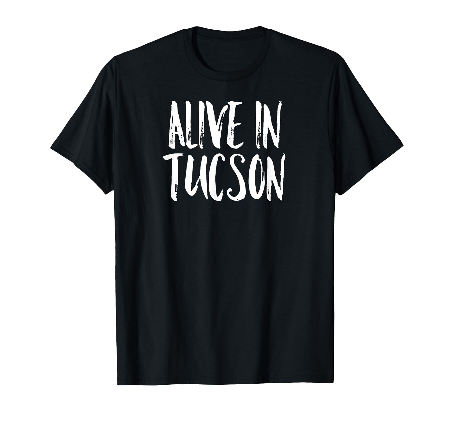 Alive in Tucson T-Shirt