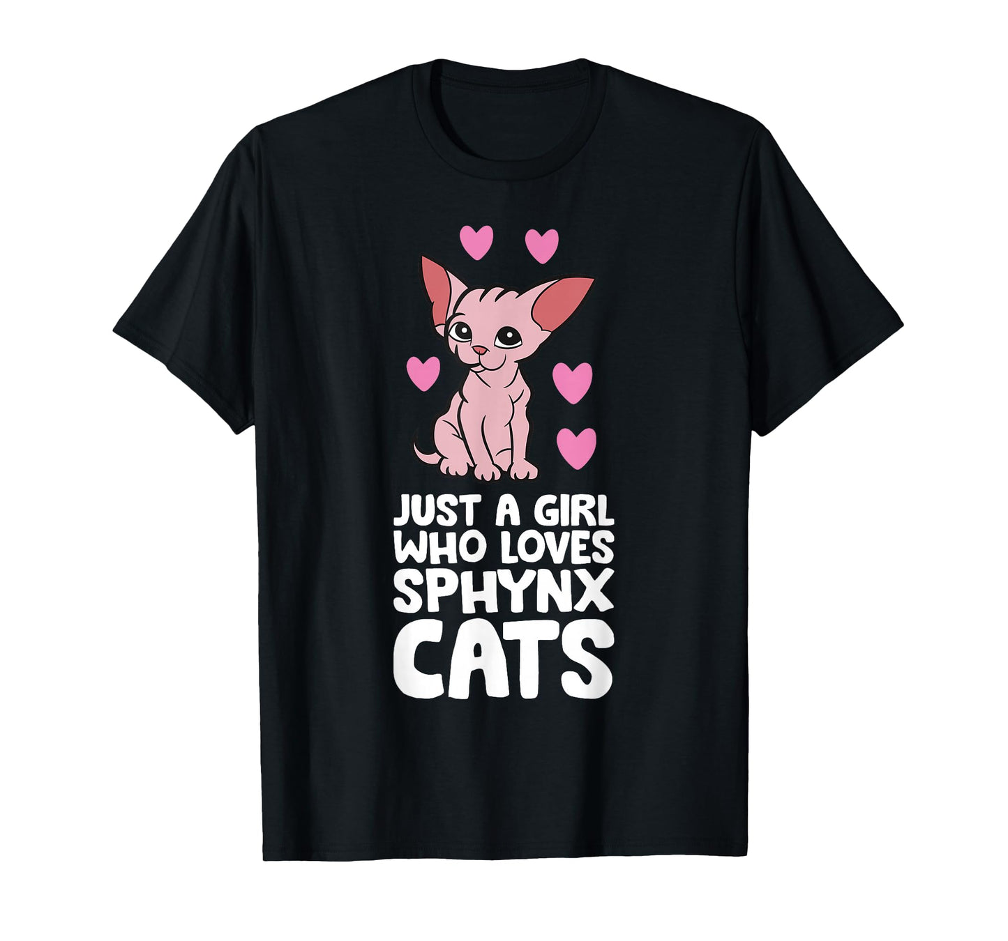 Hairless Sphynx Cat Just A Girl Who Loves Sphynx Cats T-Shirt