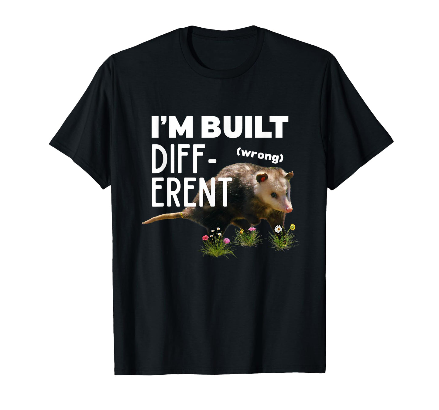 Funny Opossum I’m Built Different Wrong Meme Possum Novelty T-Shirt
