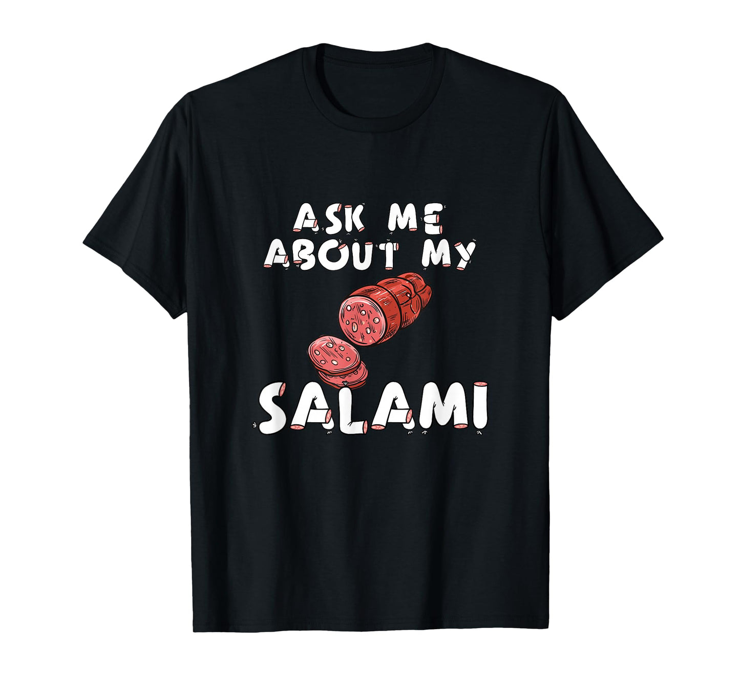 Ask Me About My Salami, Chef, Butcher, Cook, Men's Funny T-Shirt