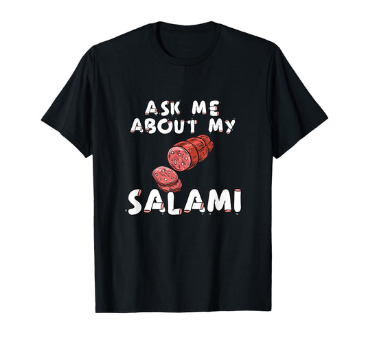 Ask Me About My Salami, Chef, Butcher, Cook, Men's Funny T-Shirt