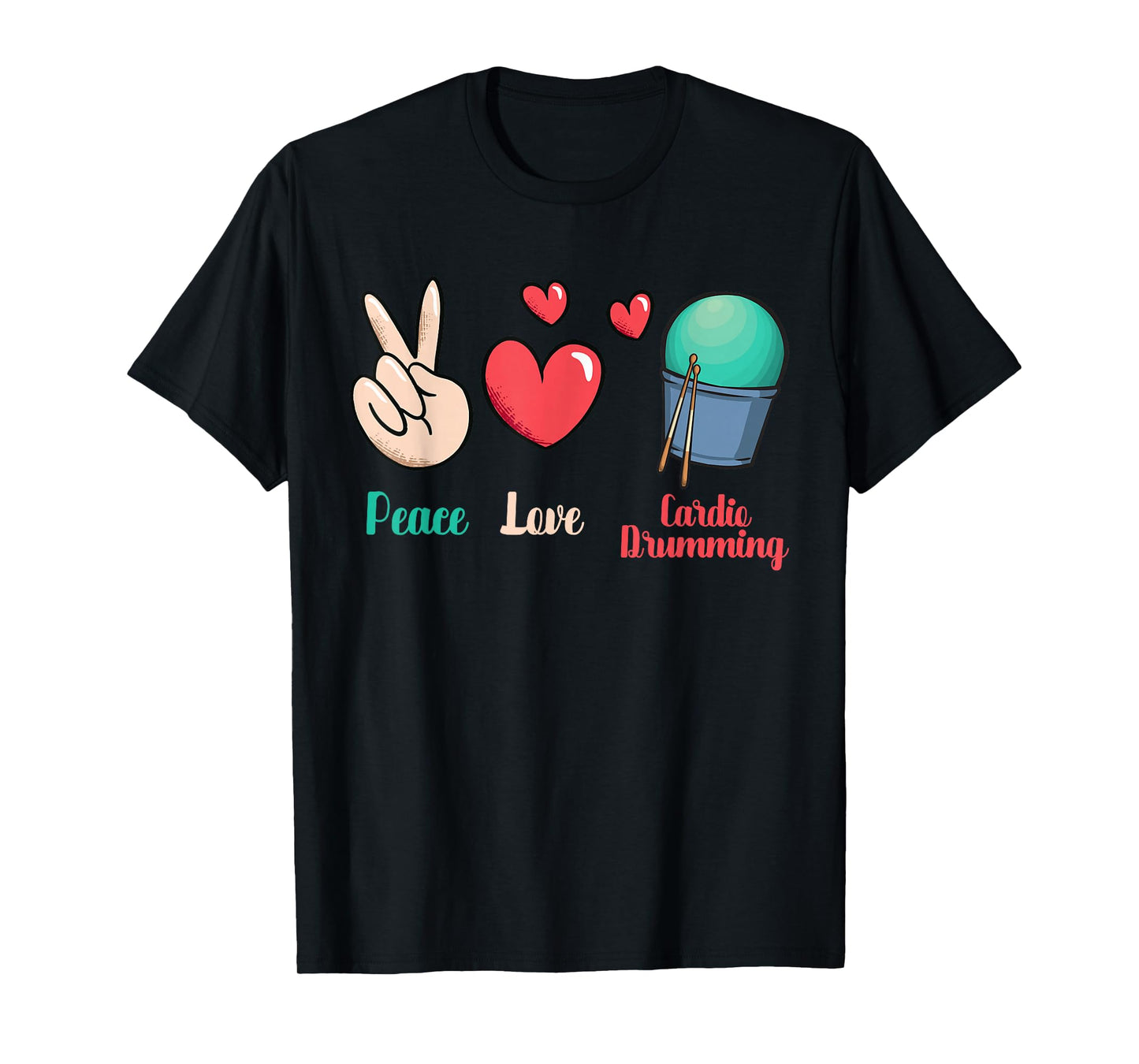 Gym Fitness Class Workout Peace Love Cardio Drumming T-Shirt