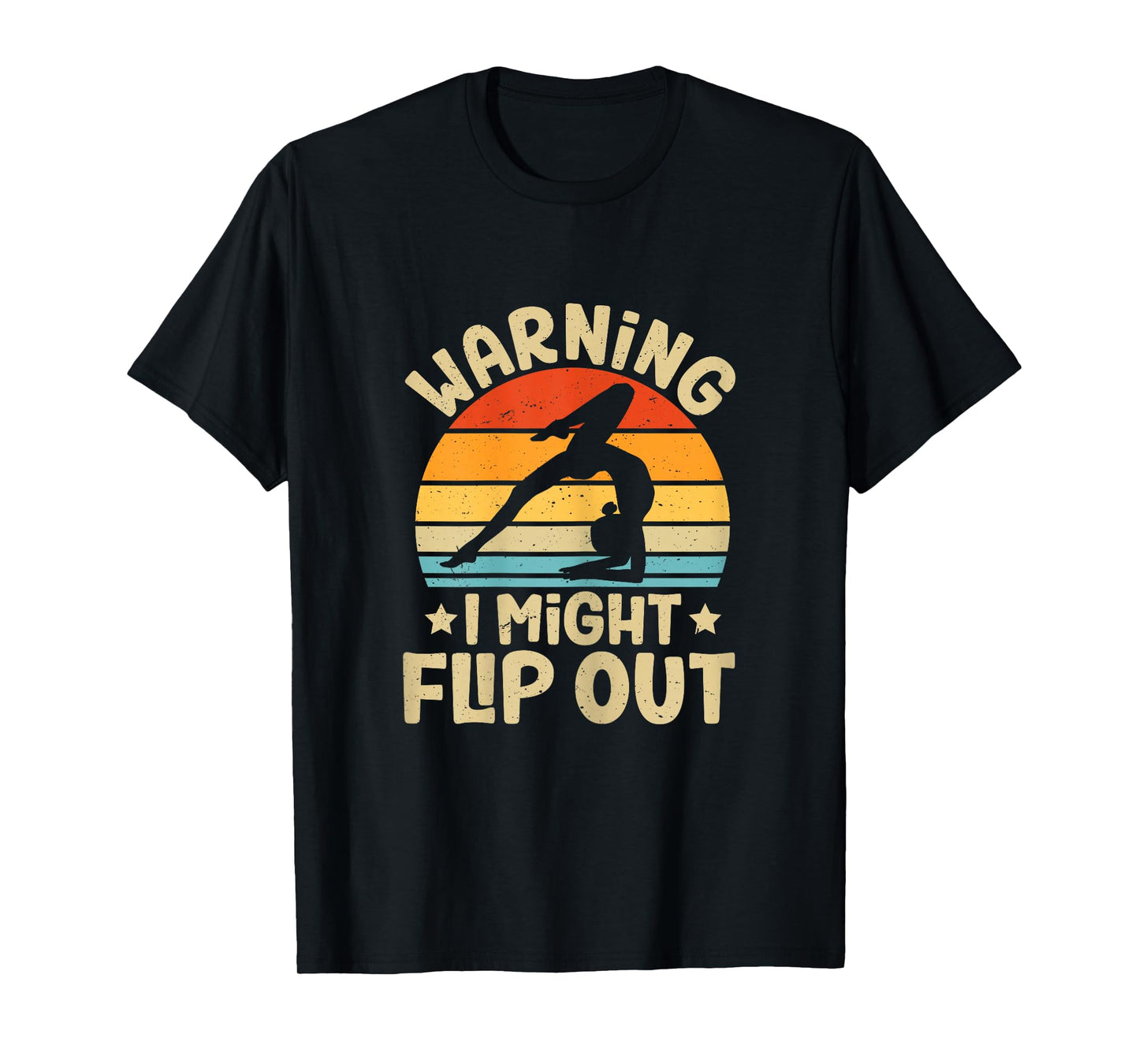 Warning I Might Flip Out Retro Funny Gymnastics For Girls T-Shirt
