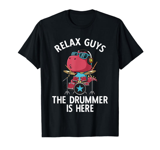 Relax The Drummer is Here | Percussionist Drummer T-Shirt