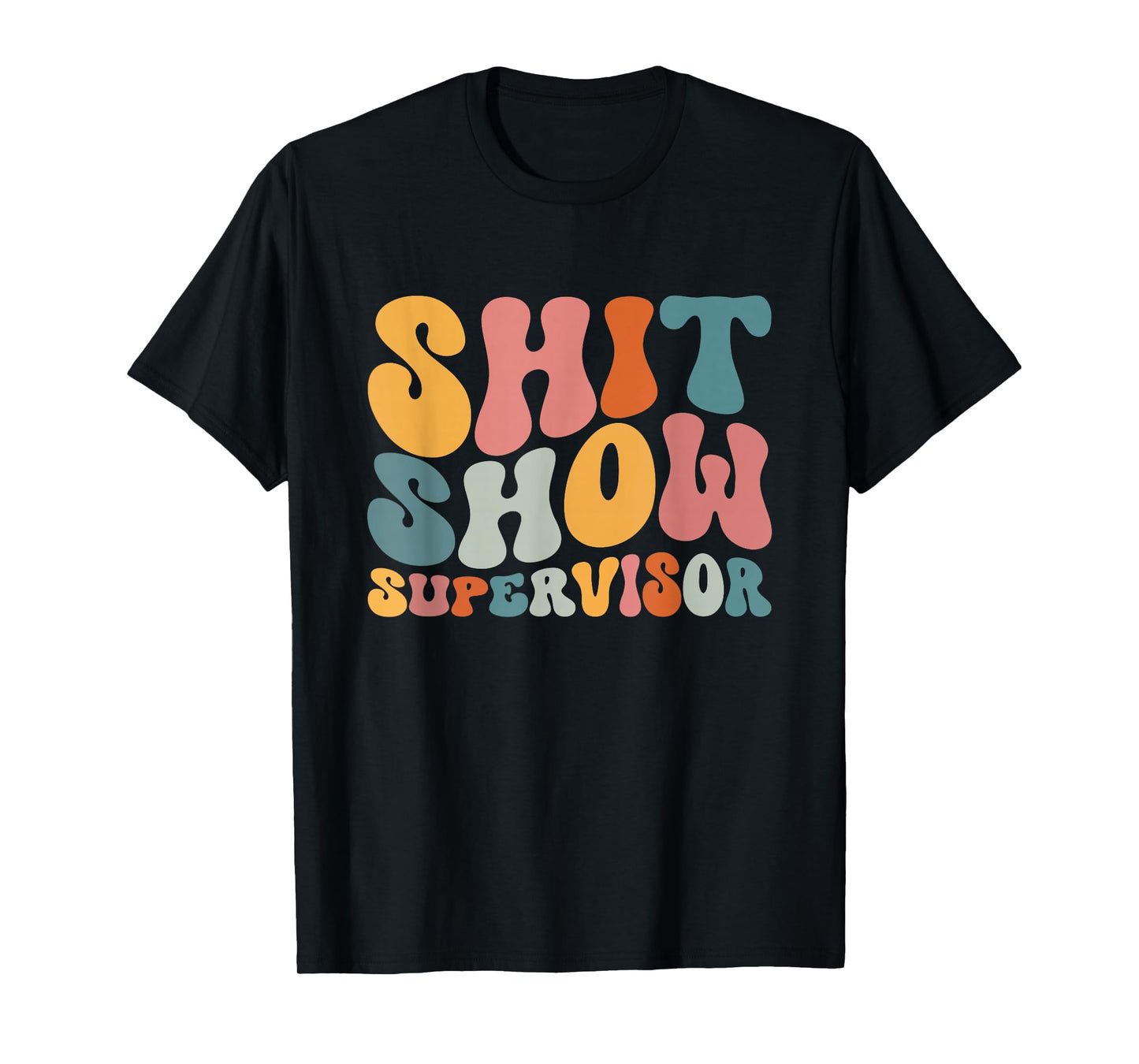 Cool S.h.i.t Show Supervisor Mom Boss Manager Groovy T-Shirt