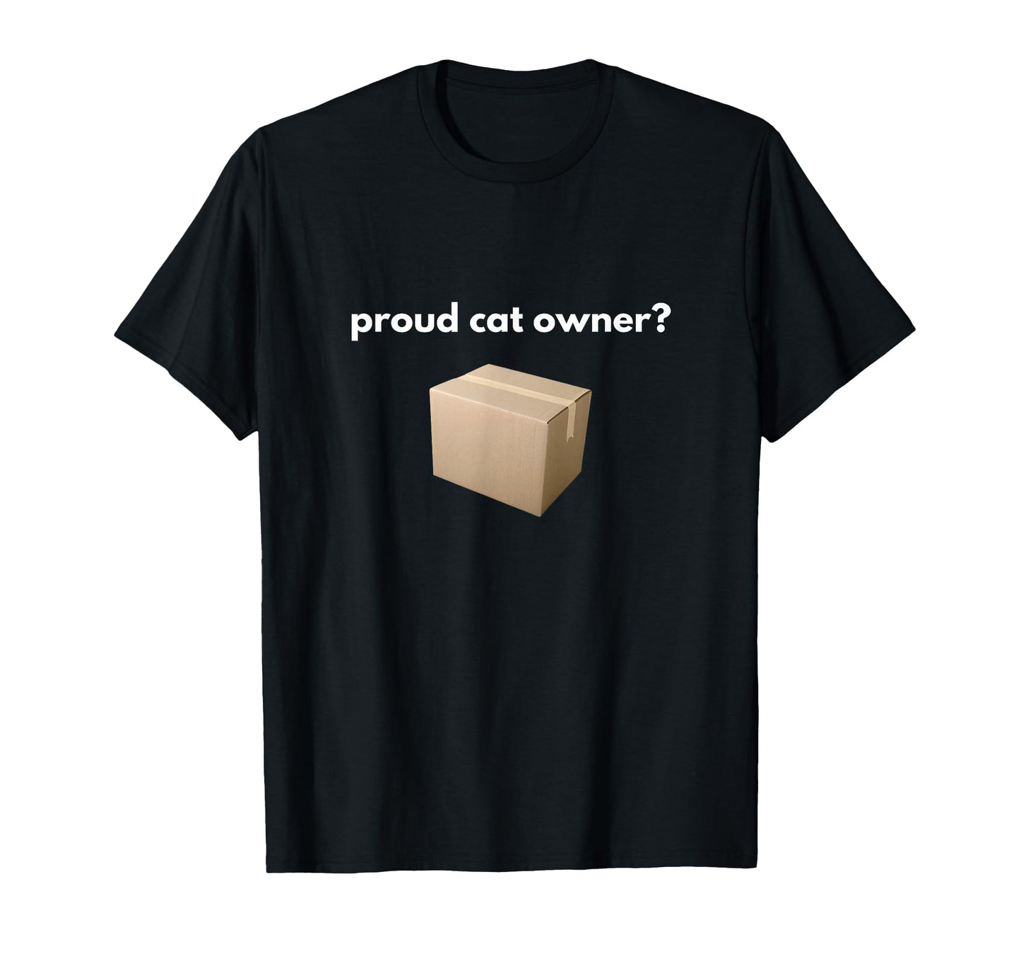 Proud cat Owner? Schrodingers cat Funny T-Shirt