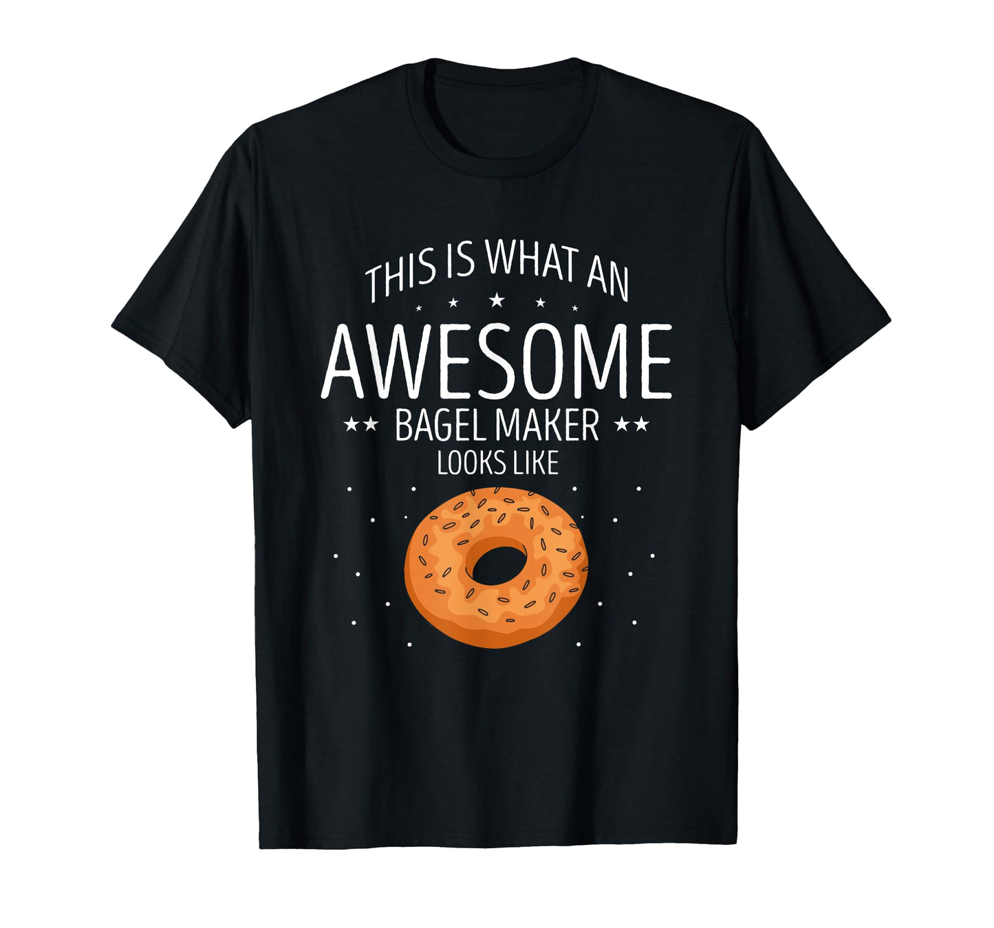 Bagel This Is What An Awesome Bagels Baker Bagel Lover T-Shirt