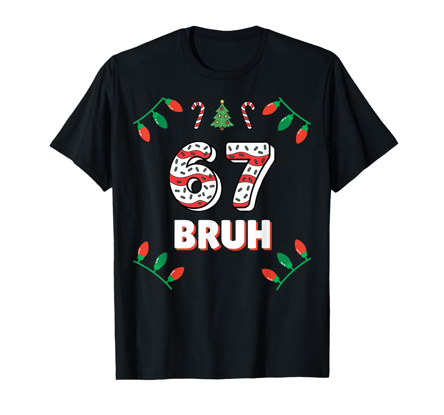 6 7 Bruh Christmas Cake 67 Funny Teacher Christmas 67 Shirt T-Shirt