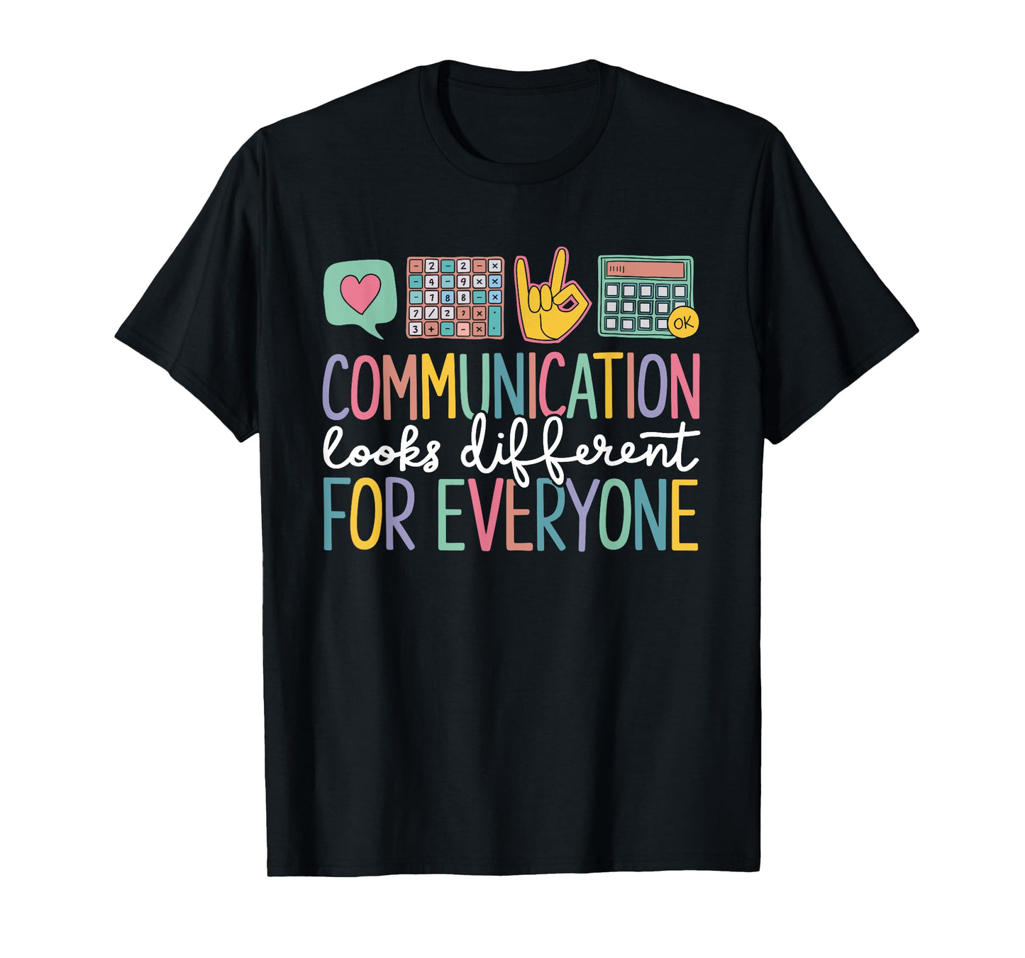 Communication Looks Different for Everyone Autism Awareness T-Shirt
